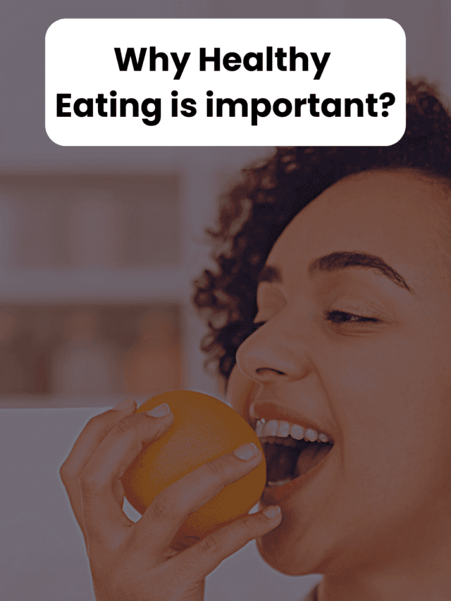 Why Healthy Eating is Important?